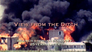 View from the Ditch: Branch Davidian Standoff, 25 Years Later